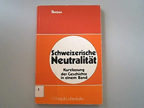 Beispielbild fr Schweizerische Neutralitt. Kurzfassung der Geschichte in einem Band zum Verkauf von medimops