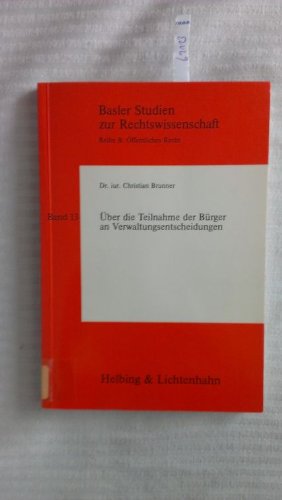 9783719008604: Über die Teilnahme der Bürger an Verwaltungsentscheidungen (Basler Studien zur Rechtswissenschaft) (German Edition)
