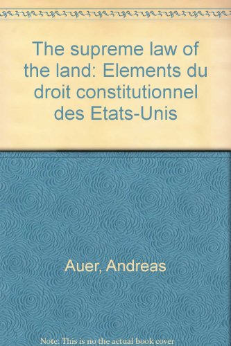 9783719011253: The supreme law of the land: Elements du droit constitutionnel des Etats-Unis