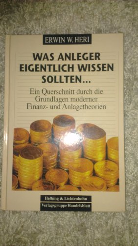 Stock image for Was Anleger eigentlich wissen sollten--: Ein Querschnitt durch die Grundlagen moderner Finanz- und Anlagetheorien (German Edition) for sale by suspiratio - online bcherstube