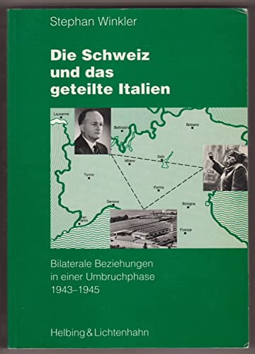 Beispielbild fr Die Schweiz und das geteilte Italien: Bilaterale Beziehungen in einer Umbruchphase, 1943-1945 (Basler Beitra?ge zur Geschichtswissenschaft) (German Edition) zum Verkauf von BuchZeichen-Versandhandel