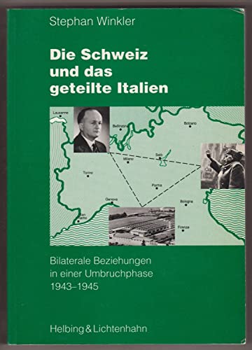 9783719012014: Die Schweiz und das geteilte Italien: Bilaterale Beziehungen in einer Umbruchphase, 1943-1945 (Basler Beitrage zur Geschichtswissenschaft) (German Edition)