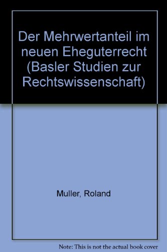 9783719012816: Der Mehrwertanteil im neuen Ehegüterrecht (Basler Studien zur Rechtswissenschaft) (German Edition)