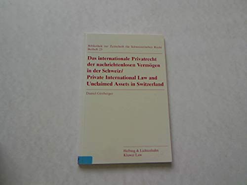 Beispielbild fr Das internationale Privatrecht der nachrichtenlosen Vermgen in der Schweiz = Private international law and unclaimed assets in Switzerland. Bibliothek zur Zeitschrift fr schweizerisches Recht 23. zum Verkauf von Wissenschaftliches Antiquariat Kln Dr. Sebastian Peters UG