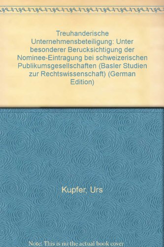 9783719016630: Treuhnderische Unternehmensbeteiligung : unter besonderer Bercksichtigung der Nominee-Eintragung bei schweizerischen Publikumsgesellschaften. Basler Studien zur Rechtswissenschaft : Reihe A, Privatrecht ; Bd. 38