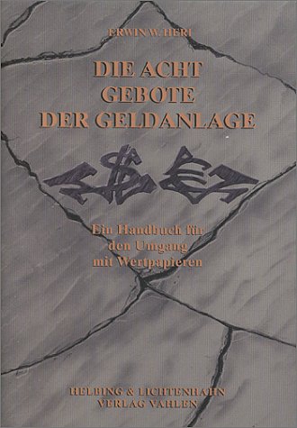 Stock image for Die Acht Gebote der Geldanlage. Ein Handbuch fr den Umgang mit Wertpapieren for sale by medimops