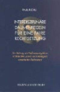 Stock image for Interdisziplinre Daumenregeln fr eine faire Rechtsetzung : ein Beitrag zur Rechtsetzungslehre im liberalen sozial und kologisch orientierten Rechtsstaat. for sale by Wissenschaftliches Antiquariat Kln Dr. Sebastian Peters UG