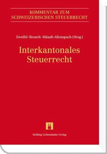 Beispielbild fr Interkantonales Steuerrecht (Kommentar zum Schweizerischen Steuerrecht) Zweifel, Martin; Beusch, Michael; Musli-Allenspach, Peter; Betschart, Philipp; Broger, Urban; Casanova, Hugo; de Vries Reilingh, Daniel; Felber, Michael; Fischer, Eliane; Funk, Philip; Hunziker, Silvia; Isler, Leana; Krenger, Nicole Elischa; Lobsiger, Frank; Matteotti, Ren; Mayhall, Nadine; Oertli, Mathias; Rtsche, Jakob; Sieber, Roman J.; Suter, Claudia; Teuscher, Hannes and Zigerlig, Rainer zum Verkauf von online-buch-de