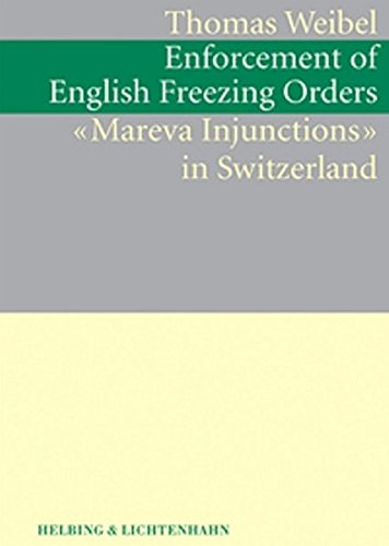 Stock image for Enforcement of English Freezing Orders (Mareva Injunctions) in Switzerland Weibel, Thomas for sale by online-buch-de