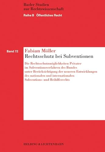 Beispielbild fr Rechtsschutz bei Subventionen: Die Rechtsschutzmglichkeiten Privater im Subventionsverfahren des Bundes unter Bercksichtigung der neueren . Subventions- und Beihilferechts zum Verkauf von Bookstore-Online