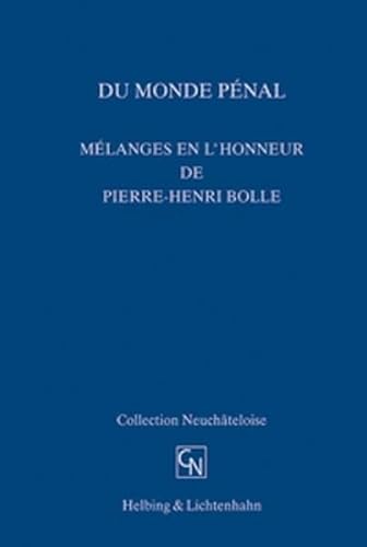 Du monde pénal: Mélanges en l'honneur de Pierre-Henri Bolle (Collection Neuchâteloise) Zen-Ruffinen, Piermarco; Amstutz, Marc; Chappuis, Fernand; Aitala, Rosario Salvatore; Aparicio, Julio Enrique; Augsburger-Bucheli, Isabelle; Bacher, Jean-Luc; Bayraktar, Köksal; Beristain Ipina, Antonio; Brochu, Serge; Brossard, Raphaël; Calame, Richard; Cario, Robert; Claes, Erik; Cunha Rodrigues, José Narciso; Cusson, Maurice; de Figueiredo Dias, Jorge; de la Cuesta, José Luis; Dieu, François; Dunand, Jean-Philippe; Dupont, Benoit; Farsédakis, Jacques; Gatti, Uberto; Gönczöl, Katalin; Henzelin, Marc; Herschel Leigh, Leonard; Iannucci, Attilio Massimo; Jendly, Manon; Koepsel, Klaus; Loubet del Bayle, Jean-Louis; Messine, Jules; Moreillon, Laurent; Morishita, Tadashi; Négrier-Dormont, Lygia; Nuoffer, Henri; Oliveira, Edmundo; Paprzycki, Lech K.; Peters, Tony; Picca, George; Piquerez, Gérard; Pradel, Jean; Queloz, Nicolas; Racasens i Brunet, Amadeu; Reeb, Bertrand; Rotman, Edgardo; Schubarth, Martin; - Unnamed