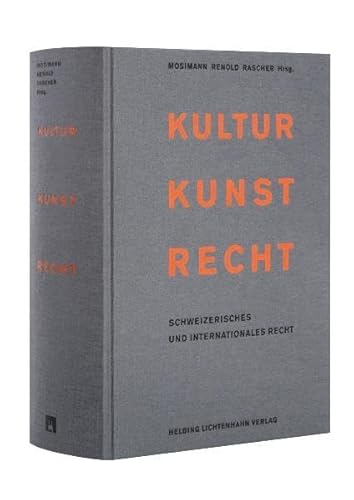 Stock image for Kultur Kunst Recht: Schweizerisches und internationales Recht (Sonstiges Internationales Recht) Mosimann, Peter; Renold, Marc-Andr; Raschr, Andrea F.G.; Bomio, Giorgio; Diener, Roger; Fischer, Yves; Furrer, Bernhard; Maraia, Jean-Frdric; Meier, Dieter; Mller-Chen, Markus; Oberson, Xavier; Reichenau, Christoph; Reutter, Mark A.; Streuli-Youssef, Magda; Uhlig, Kai-Peter; Uhlmann, Felix; Vigan, Adriano; Vitali, David; Wegener, Poto; Werra, Jacques; Widmer, Benno and Winzeler, Christoph for sale by online-buch-de