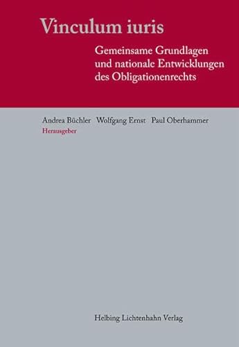 9783719026868: Vinculum iuris: Gemeinsame Grundlagen und nationale Entwicklungen des Obligationenrechts