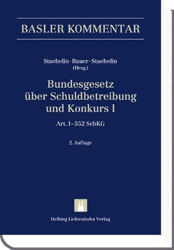 Beispielbild fr Bundesgesetz ber Schuldbetreibung und Konkurs I (Art. 1-158 SchKG) + II (Art. 159-352 SchKG) (Basler Kommentar) Staehelin, Adrian; Bauer, Thomas; Staehelin, Daniel; Acocella, Domenico; Angst, Paul; Bangert, Jan; Bernheim, Marc; Berti (), Stephen V.; Bessenich, Balthasar; Bodmer, Bernhard; Boller, Felix H.; Bopp, Lukas; Brunner, Alexander; Brgi, Urs; Casati, Reto; Cometta, Flavio; Duc, Pablo; Emmel, Frank; Engler, Urs; Feuz, Andreas; Fox, Bndict; Frey, Markus; Gchter, Thomas; Gasser, Dominik; Giroud, Roger; Guggisberg, Jrg; Handschin, Lukas; Hardmeier, Hans Ulrich; Hari, Olivier; Husermann, Markus; Hierholzer, Dieter; Huber, Ueli; Hunkeler, Daniel; Jeanneret, Vincent; Jenny, David; Jent-Srensen, Ingrid; Knzig, Philipp; Kofmel Ehrenzeller, Sabine; Lebrecht, Andr E.; Levante, Marco; Lorandi, Franco; Lustenberger, Urs; Markus, Alexander R.; Meyer Honegger, Caroline B.; Mckli, Urs Peter; Nordmann, Francis; Nordmann, Philippe; Ottomann (), Rudolf; Peter, James T.; Reiser, Hans; zum Verkauf von online-buch-de