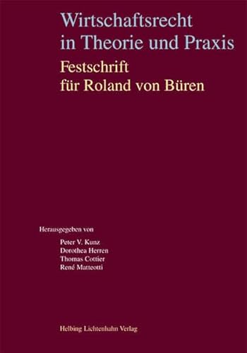 Stock image for Wirtschaftsrecht in Theorie und Praxis Festschrift fr Roland von Bren for sale by Antiquariat Stefan Krger