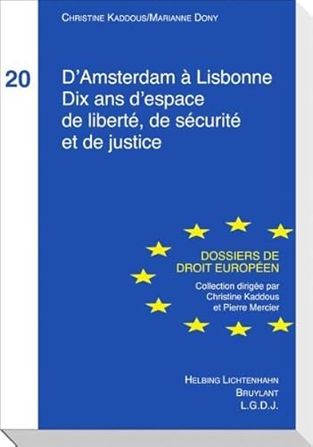 Stock image for D AMSTERDAM A LISBONNE DIX ANS D ESPACE DE LIBERTE, DE SECURITE ET DE JUSTICE for sale by Gallix