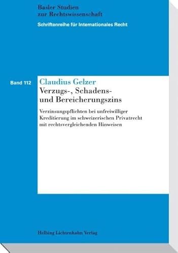 9783719029890: Verzugs-, Schadens- und Bereicherungszins: Verzinsungspflichten bei unfreiwilliger Kreditierung im schweizerischen Privatrecht mit rechtsvergleichenden Hinweisen