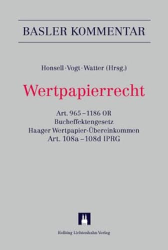 Stock image for Wertpapierrecht : Art. 965 - 1186 OR, Bucheffektengesetz, Haager Wertpapier-bereinkommen, Art. 108a - 108d IPRG. Basler Kommentar. for sale by Wissenschaftliches Antiquariat Kln Dr. Sebastian Peters UG