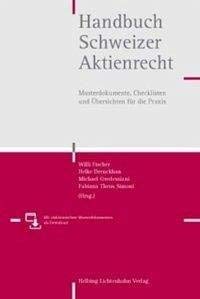 Beispielbild fr Handbuch Schweizer Aktienrecht: Musterdokumente, Checklisten und bersichten fr die Praxis Fischer, Willi; Drenckhan, Helke; Gwelessiani, Michael; Theus Simoni, Fabiana; Albrecht, Kathrin; Anwander, Thomas; Biber, Ruth; Bloch, Andr; Bsiger, Markus; Brndli, Gian A.; Can, Harun; Courvoisier, Matthias; Engel, Daniel R.; Engel, Philipp M.; Ganz, Eliane E.; Gessler, Dieter; Gnos, Urs P.; Hanebrink, Jens; Keiser, Barbara A.; Keller, Thomas; Kleibold, Thorsten; Koch, Bernadette; Loosli, Mauro; Maag, Harald; Peyer, Patrik R.; Roth, Mark; Rudin, Bettina; Reger, Annalise; Resch, Adrian; Schindler, Thomas; Studer, Christoph D.; Suter, Urs; Vischer, Markus; Weber, Georg and Zuberbhler, Ivo zum Verkauf von online-buch-de