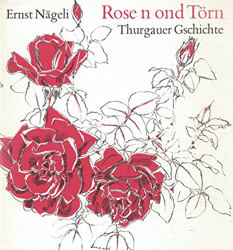 Imagen de archivo de Rose n ond Trn. E Totzet Thurgauer Gschichte. a la venta por INGARDIO