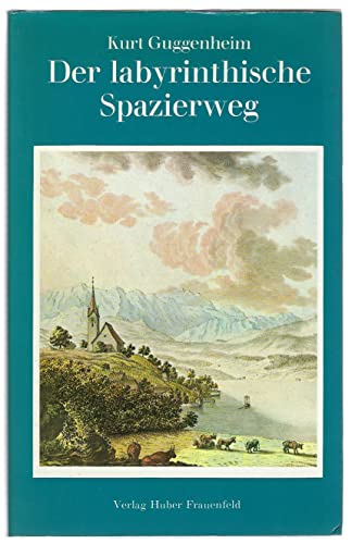 Imagen de archivo de Der labyrinthische Spazierweg: Goethes Reise nach Zrich, nach Stfa und auf den Gotthard im Jahre 1797 a la venta por Versandantiquariat Felix Mcke