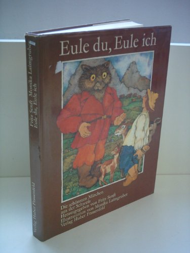 Eule du, Eule ich. Die schönsten Märchen aus der Schweiz