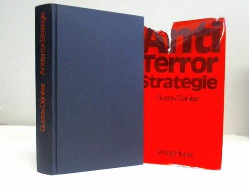 Beispielbild fr Antiterror-Strategie. Fakten, Folgerungen, Forderungen. Neue Wege der Terroristenbekmpfung. zum Verkauf von medimops