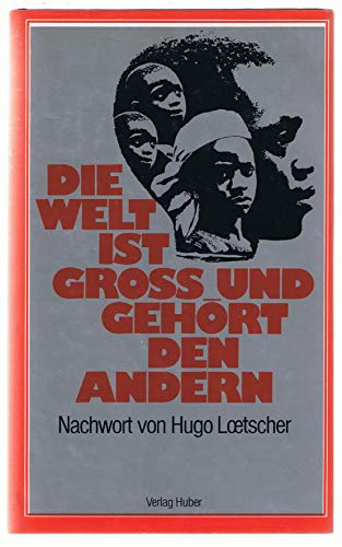 9783719306595: Die Welt ist gross und gehrt den andern.. Lesebuch der Dritten Welt.