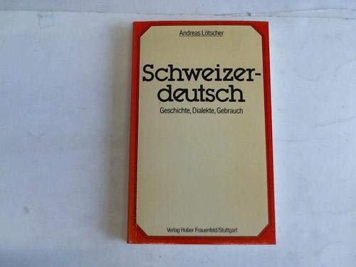 9783719308612: Schweizerdeutsch: Geschichte, Dialekte, Gebrauch (German Edition)