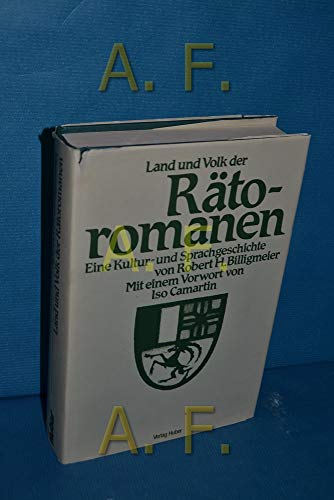 Land und Volk der Rätoromanen : e. Kultur- u. Sprachgeschichte. - Billigmeier, Robert H.