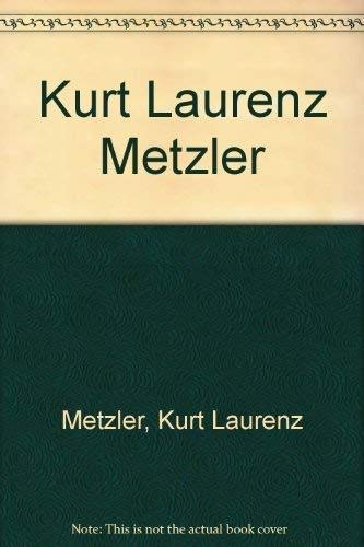 Beispielbild fr Kurt Laurenz Metzler. zum Verkauf von Buchhandlung&Antiquariat Arnold Pascher