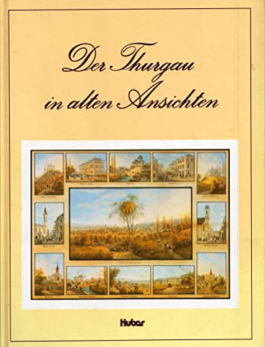 9783719310547: Der Thurgau in alten Ansichten: Druckgraphiken von 1500 bis um 1800