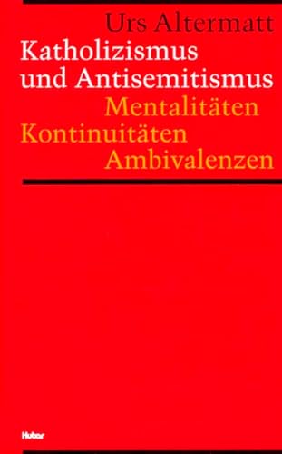 9783719311605: Katholizismus und Antisemitismus: Mentalitten, Kontinuitten, Ambivalenzen. Zur Kulturgeschichte der Schweiz 1918-1945
