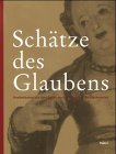 Schätze des Glaubens. Kostbarkeiten aus dem Besitz der thurgauischen Kirchgemeinden