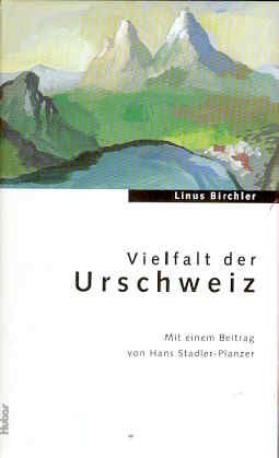 Beispielbild fr Vielfalt der Urschweiz. zum Verkauf von Versandantiquariat Dr. Uwe Hanisch