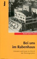 Stock image for Bei uns im Rabenhaus. Literaten und Leute im Zrich der Dreissiger Jahre Rudolf J. Humm for sale by online-buch-de