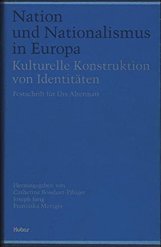 9783719312992: Nation und Nationalismus in Europa. Kulturelle Konstruktion von Identitten (Festschrift fr Urs Altermatt)