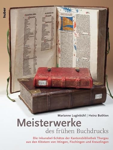 9783719313463: Meisterwerke des frhen Buchdrucks: Die Inkunabel-Schtze der Kantonsbibliothek Thurgau aus den Klstern von Ittingen, Fischingen und Kreuzlingen