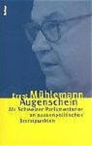 9783719313500: Augenschein. Als Schweizer Parlamentarier an aussenpolitischen Brennpunkten