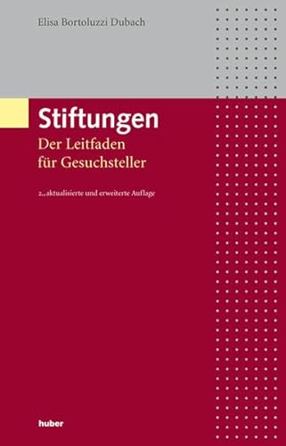 Stock image for Stiftungen - Der Leitfaden fr Gesuchstelle for sale by medimops