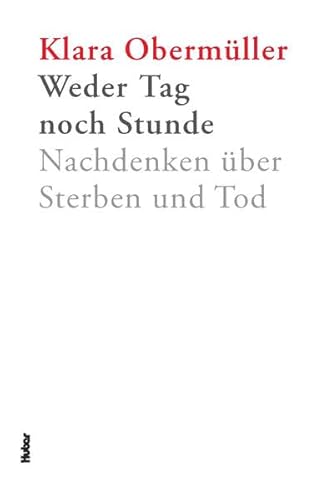 Beispielbild fr Weder Tag noch Stunde: Nachdenken ber Sterben und Tod zum Verkauf von medimops