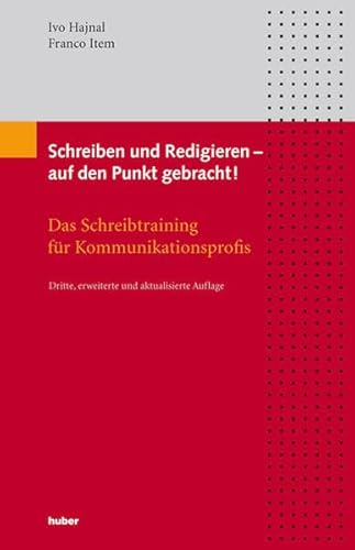 Beispielbild fr Schreiben und Redigieren - auf den Punkt gebracht!: Das Schreibtraining fr Kommunikationsprofis zum Verkauf von Fachbuch-Versandhandel