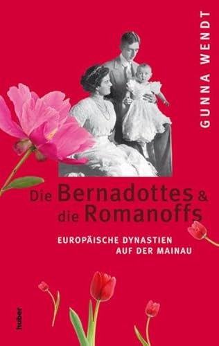 Die Bernadottes und die Romanoffs: Europäische Dynastien auf der Mainau