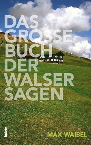 Das Große Buch der Walser Sagen.