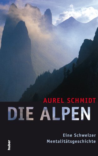 9783719315566: Die Alpen: Eine Schweizer Mentalittsgeschichte