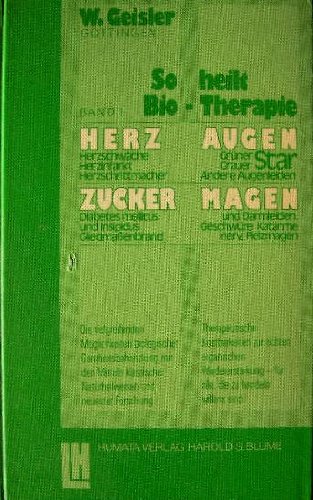 So heilt Bio-Therapie: Herz-, Magen-Darm-, Augen-, Zuckerleiden