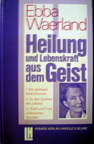 Heilung und Lebenskraft aus dem Geist - Waerland, Ebba