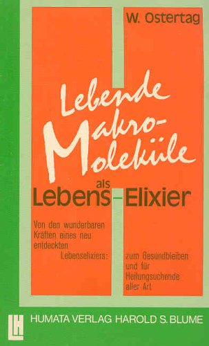 Beispielbild fr Lebende Makromolekle als Lebenselixier. Zum Gesundbleiben und fr Heilungssuchende aller Art zum Verkauf von medimops