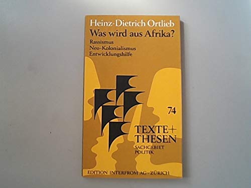 Beispielbild fr Was wird aus Afrika? Rassismus, Neo-Kolonialismus, Entwicklungshilfe zum Verkauf von Kultgut