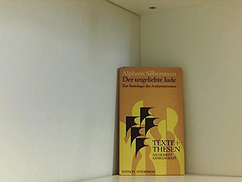 Der ungeliebte Jude: Zur Soziologie des Antisemitismus (Texte + Thesen) (German Edition) (9783720151344) by Silbermann, Alphons